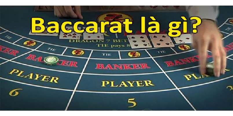 Trò chơi Baccarat là gì? 